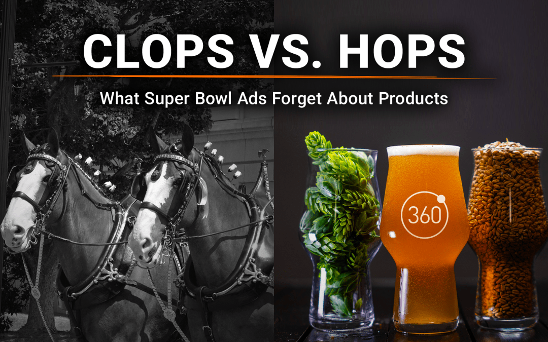 Clops vs. Hops: What Super Bowl Ads Forget About Products